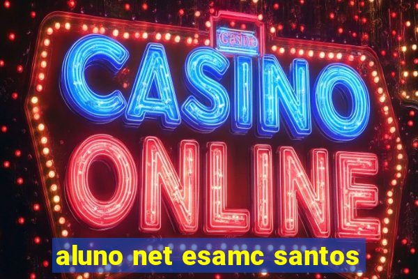 aluno net esamc santos